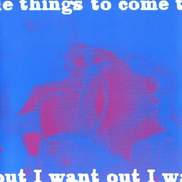 I Want Out by Things to Come - album cover