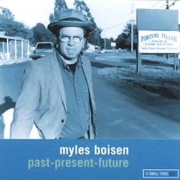 Past, Present, Future by Myles Boisen - album cover