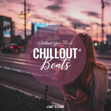 Chillout Beats 4: Chillout Your Mind by Various Artists - album cover