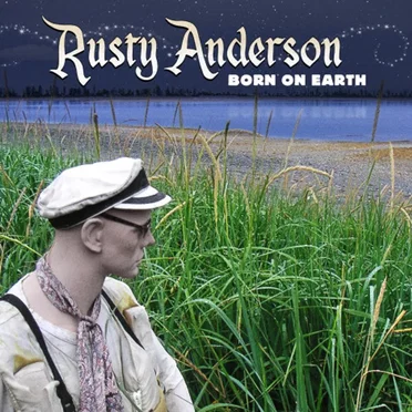 Born on Earth by Rusty Anderson - album cover