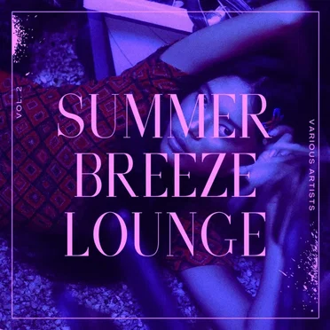 Summer Breeze Lounge, Vol. 2 by Various Artists - album cover