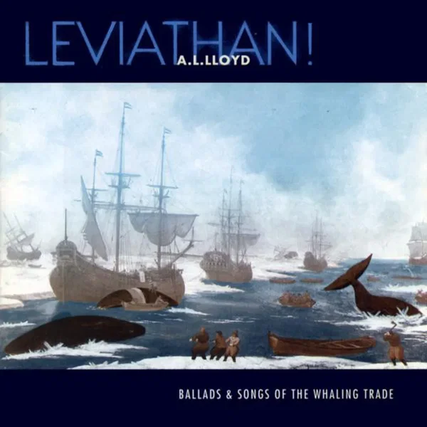 Leviathan! Ballads & Songs of the Whaling Trade