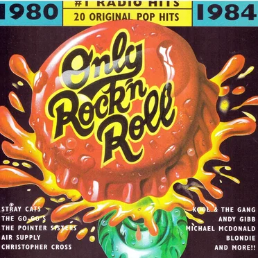 Only Rock ’n’ Roll 1980-1984 #1 Radio Hits by Various Artists - album cover
