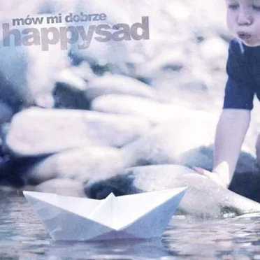 Mów mi dobrze by happysad - album cover