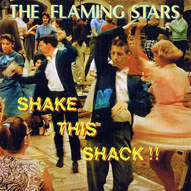 Shake This Shack by The Flaming Stars - album cover