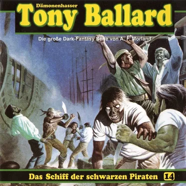 Tony Ballard, Folge 14: Das Schiff der schwarzen Piraten by A. F. Morland - album cover