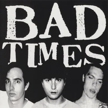 Bad Times