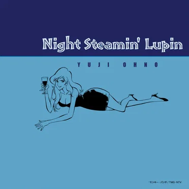Night Steamin' Lupin