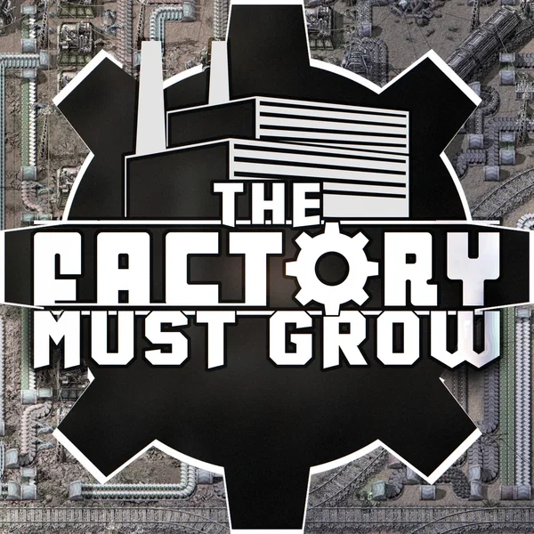 THE FACTORY MUST GROW