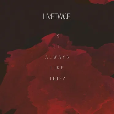 isitalwayslikethis? by Livetwice - album cover