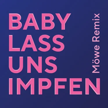 Baby lass uns impfen (Möwe Remix) by Berni B. - album cover