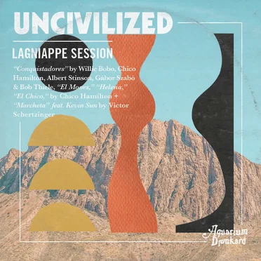 Lagniappe Sessions by Uncivilized - album cover