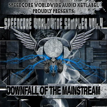 Speedcore Worldwide Sampler Vol.4 ᵈᵒʷᶰᶠᵃˡˡ ᵒᶠ ᵗʰᵉ ᵐᵃᶤᶰˢᵗʳᵉᵃᵐ by Various Artists - album cover