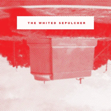 The Whited Sepulcher