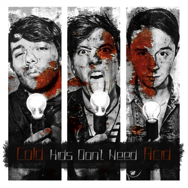 Cold Kids Don't Need Acid by Cold Acid - album cover
