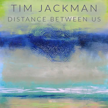 Distance Between Us by Tim Jackman - album cover