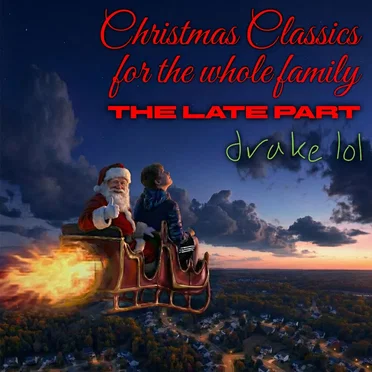 Christmas Classics for the whole family: THE LATE PART