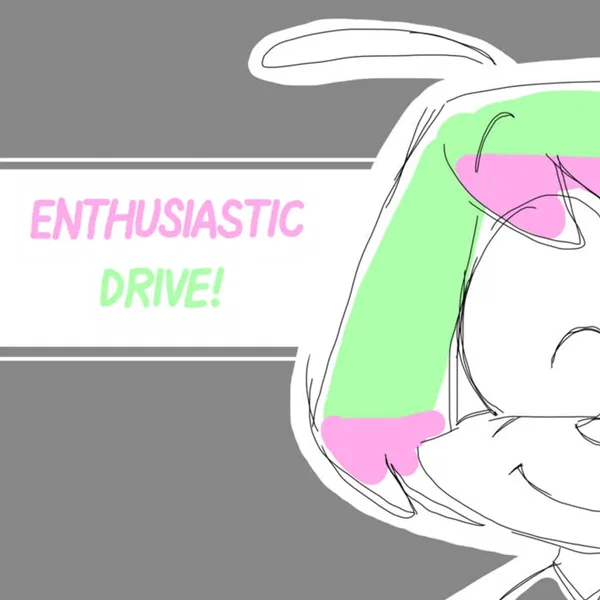 ENTHUSIASTIC DRIVE!