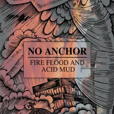Fire, Flood and Acid Mud