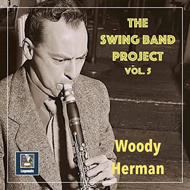 The Swing Band Project, Vol. 5: Woody Herman by Woody Herman and His Orchestra - album cover