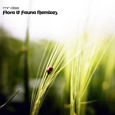Flora & Fauna Remixes by Mr. Dee - album cover
