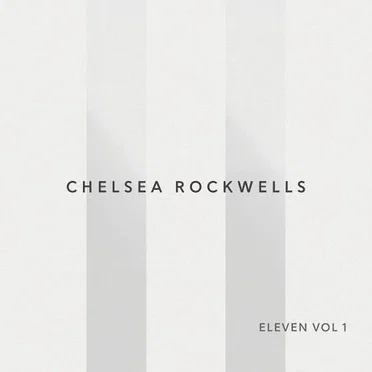 Eleven - Vol 1 by Chelsea Rockwells - album cover