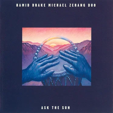 Ask the Sun by Hamid Drake - Michael Zerang Duo - album cover