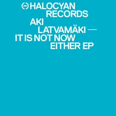 It Is Not Now Either EP by Aki Latvamäki - album cover