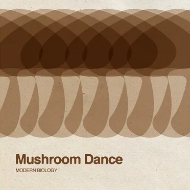 Mushroom Dance by modern biology - album cover
