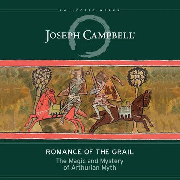 Romance of the Grail: The Magic and Mystery of Arthurian Myth by Joseph Campbell - album cover
