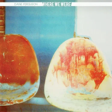Where We Were by Dane Ferguson - album cover
