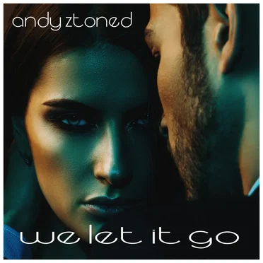 We Let It Go by Andy Ztoned - album cover