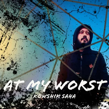 At My Worst by Kowshik Saha - album cover