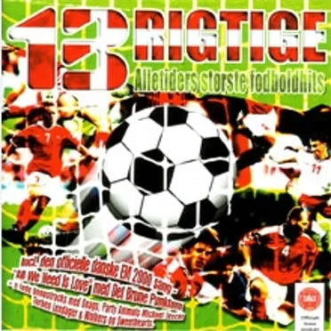 13 Rigtige - Alletiders Største Fodboldhits by Various Artists - album cover