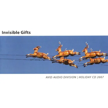 Invisible Gifts: Avid Audio Division Holiday CD 2007 by Various Artists - album cover