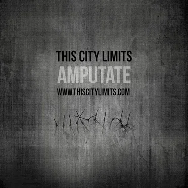 Amputate by This City Limits - album cover