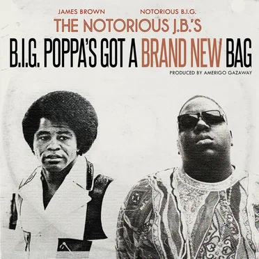 The Notorious J.B.’s: B.I.G. Poppa’s Got a Brand New Bag by Amerigo Gazaway - album cover