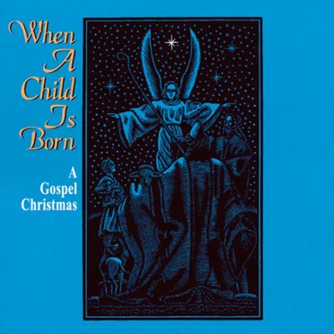 When a Child Is Born: A Gospel Christmas by Various Artists - album cover