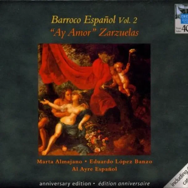 Barroco espanol, Vol. 2: “Ay amor”, Zarzuelas