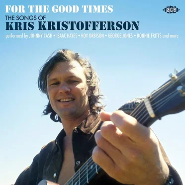 For the Good Times: The Songs of Kris Kristofferson by Various Artists - album cover