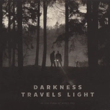 Darkness Travels Light by At the Close of Every Day - album cover