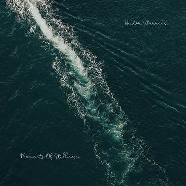 Moments of Stillness by Hector Warrens - album cover