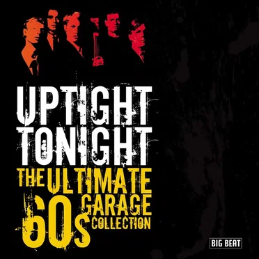 Uptight Tonight: The Ultimate 60s Garage Collection by Various Artists - album cover