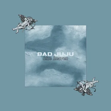 Blue Heaven by Bad Juju - album cover