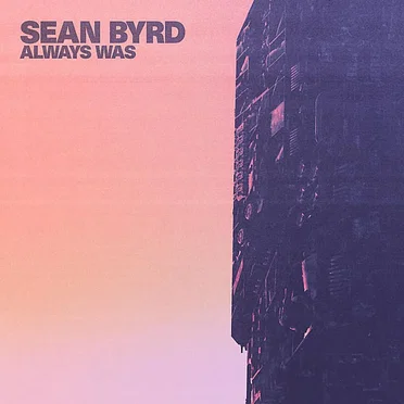 Always Was by Sean Byrd - album cover