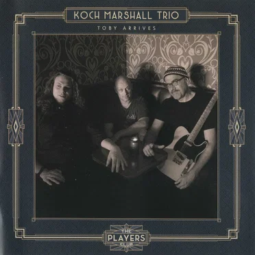Toby Arrives by Koch Marshall Trio - album cover