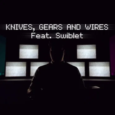 Knives, Gears and Wires