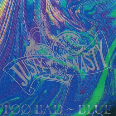 TOO BAD ~ BLUE by JUSTY NASTY - album cover