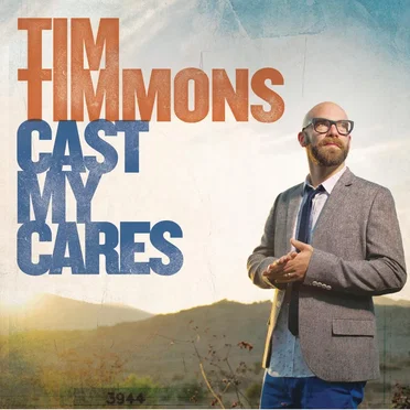 Cast My Cares by Tim Timmons - album cover