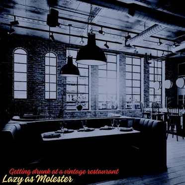 Getting Drunk at a Vintage Restaurant